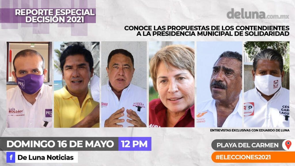 Este domingo 16 de mayo acompáñanos a conocer las propuestas de estos candidatos a la presidencia municipal de Solidaridad